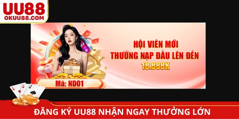 Đăng ký UU88 nhận ngay thưởng lớn