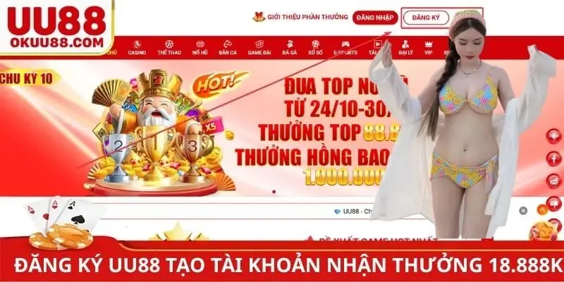 Đăng ký UU88 tạo tài khoản nhận thưởng 18.888k