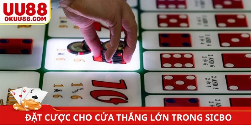 Đặt cược cho cửa thắng lớn trong Sicbo