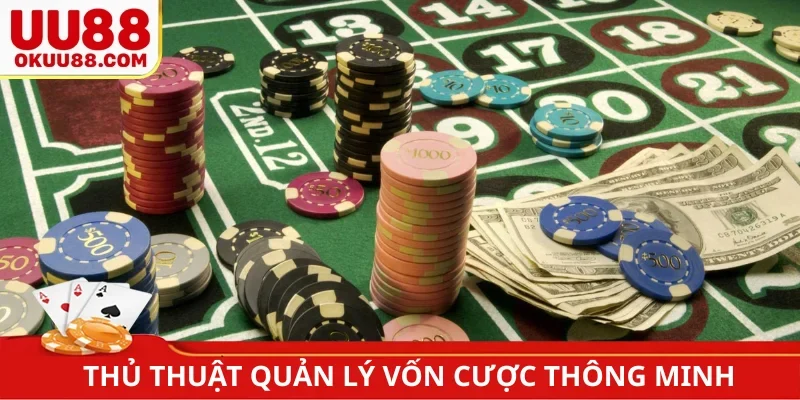 Thủ thuật quản lý vốn cược thông minh
