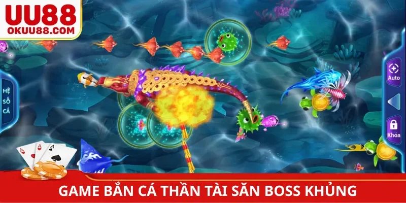 Game Bắn Cá Thần Tài săn Boss khủng
