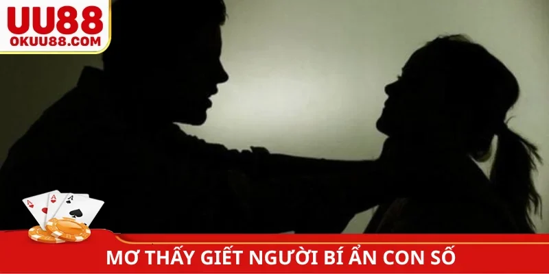 Mơ thấy giết người bí ẩn con số